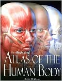 Book cover image of The Illustrated Atlas of the Human Body by Beverly McMillan