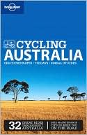 Andrew Bain: Lonely Planet: Cycling Australia, 2/E