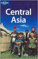 Bradley Mayhew: Lonely Planet Central Asia