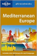 Lonely Planet: Lonely Planet: Mediterranean Europe Phrasebook