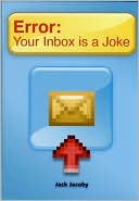 Book cover image of Error: Your Inbox Is a Joke by Jack Jacoby