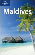 Book cover image of Lonely Planet: Maldives, 7/E by Tom Masters