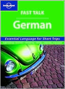 Francesca Coles: Lonely Planet: Fast Talk German: Essential Languages for Short Trips