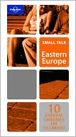 Lonely Planet: Small Talk Eastern Europe