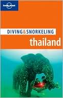 Tim Rock: Lonely Planet: Diving and Snorkeling Thailand