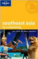 Book cover image of Lonely Planet Southeast Asia on a Shoestring 15/E by China Williams