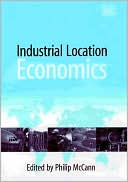 Book cover image of Industrial Location Economics by Philip McCann