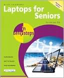Nick Vandome: Laptops for Seniors in Easy Steps - Windows 7 Edition: For the Over 50s
