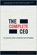 Book cover image of Complete CEO: The Executive's Guide to Consistent Peak Performance by Mark Thomas