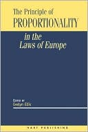 Evelyn Ellis: The Principle Of Proportionality In The Laws Of Europe