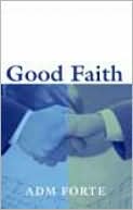 Angelo D.M. Forte: Good Faith in Contract an Property Law