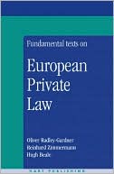 Oliver Radley-Gardner: Fundamental Texts on European Private Law