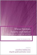 Helen Toner: Whose Freedom, Security and Justice?: EU Immigration and Asylum Law and Policy
