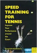 Manfred Grosser: Speed Training for Tennis: Improve Your Performance around the Court