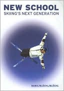 Book cover image of New School: Skiing's Next Generation by David Babic