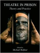 Michael Balfour: Theatre in Prison: Theory and Practice