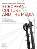 Ib Bondebjerg: European Culture and the Media, Vol. 1