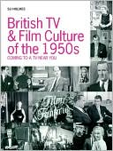 Su Holmes: British TV and Film in The 1950s: Coming to a TV near You!