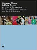 Andrea Milwood Hargrave: Harm and Offence in Media Content: A Review of the Evidence