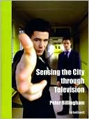 Book cover image of Sensing the City Through Television by Peter Billingham