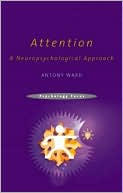 Antony Ward: Attention: A Cognitive Neuropsychological Perspective