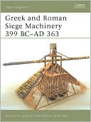 Brian Delf: Greek & Roman Siege Machinery 399BC-AD363