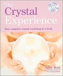 Book cover image of The Crystal Experience: Your Complete Crystal Workshop in a Book with a CD of Meditations by Judy Hall