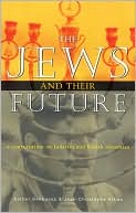 Book cover image of Jews and Their Future: A Conversation on Judaism and Jewish Identities by Esther Benbassa