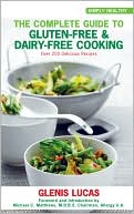 Book cover image of Complete Guide to Gluten-Free and Dairy-Free Cooking: Over 200 Delicious Recipes by Glenis Lucas