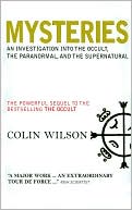 Colin Wilson: Mysteries: An Investigation into the Occult, the Paranormal, and the Supernatural