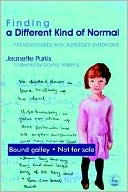 Book cover image of Finding a Different Kind of Normal: Misadventures with Asperger Syndrome by Jeannette Purkis