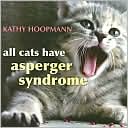 Book cover image of All Cats Have Asperger Syndrome by Kathy Hoopmann
