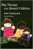 Book cover image of Play Therapy with Abused Children by Ann Cattanach