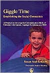 Susan Aud Sonders: Giggle Time: Establishing the Social Connection: A Program to Develop the Communication Skills of Children with Autism, Asperger Syndrome and PDD