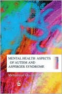 Book cover image of Mental Health Aspects of Autism and Asperger Syndrome by Mohammad Ghaziuddin