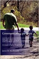 Book cover image of Communicating Partners: 30 Years of Building Responsive Relationships with Late-Talking Children Including Autism, Asperger's Syndrome (ASD), Down Syndrome, and Typical Development: Developmental Guides for Professionals and Parents by James D. MacDonald