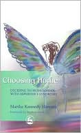 Book cover image of Choosing Home: Deciding to Homeschool with Asperger's Syndrome by Martha Kennedy Hartnett