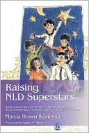 Marcia Brown Rubinstien: Raising NLD Superstars: What Families with Nonverbal Learning Disabilities Need to Know about Nurturing Confident, Competent Kids
