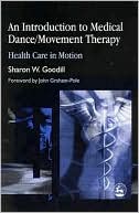 Book cover image of AN INTRO MEDICAL DANCE/MVMT THERAP by Sharon W. Goodill