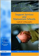 Mike Blamires: Support Services and Mainstream Schools: A Guide for Working Together