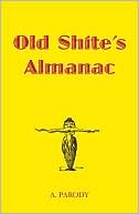 Book cover image of Old Shite's Almanac by A. Parody