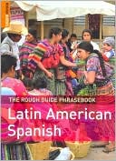 Book cover image of The Rough Guide to Latin American Spanish Phrasebook (Rough Guide Phrasebooks Series) by Lexus