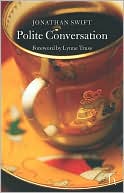 Jonathan Swift: Polite Conversation