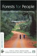 Anne M. Larson: Forests for People: Community Rights and Forest Tenure Reform