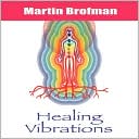 Book cover image of Healing Vibrations by Martin Brofman