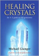Michael Gienger: Healing Crystals: The A-Z Guide to 430 Gemstones