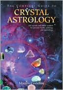 Marina Costelloe: The Complete Guide to Crystal Astrology: 360 Crystals and Sabian Symbols for Personal Health, Astrology and Numerology