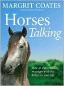 Margrit Coates: Horses Talking: How to Share Healing Messages with the Horses in Your Life