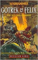 William King: Gotrek and Felix: Omnibus 2: Dragonslayer/Beastslayer/Vampireslayer (Gotrek & Felix Series)