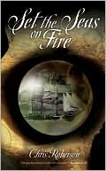 Book cover image of Set the Seas on Fire by Chris Roberson